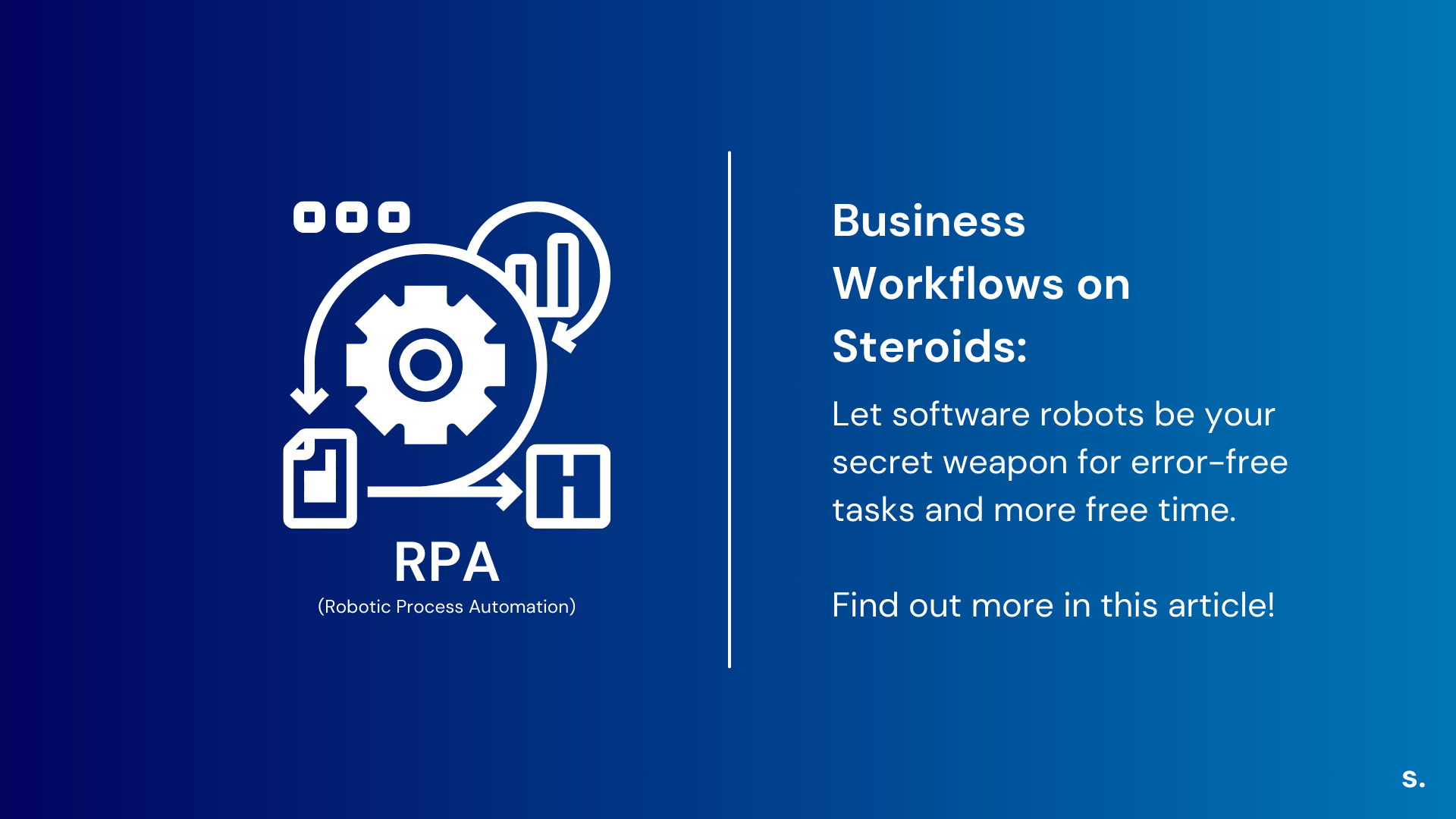 Business Workflows On Steroids: What is Robotic Process Automation (RPA)?